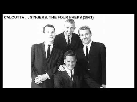 CALCUTTA … SINGERS, THE FOUR PREPS (1961)