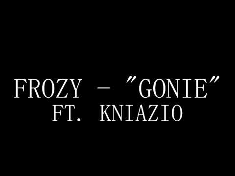FROZY FT. KNIAZIO - "GONIE" @prod. Bero