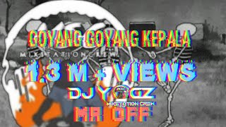 Download lagu Goyang goyang kepala remix dj yogz MR OFF mp3 Download lagu Goyang goyang kepala remix dj yogz MR OFF mp3