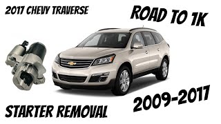 2009-2017 (2017) Chevy Traverse Starter removal maybe the same for GMC Acadia as well