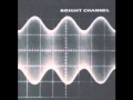 Bright Channel - Witness