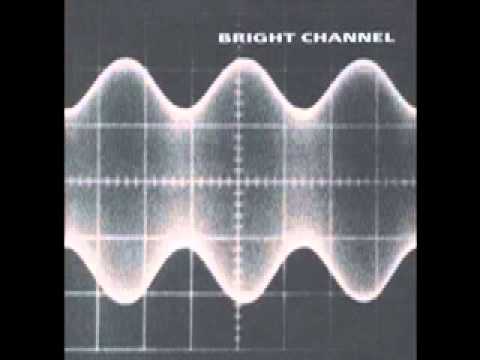 Bright Channel - Witness