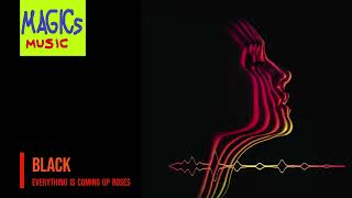 Black - Everything Is Coming Up Roses HQ
