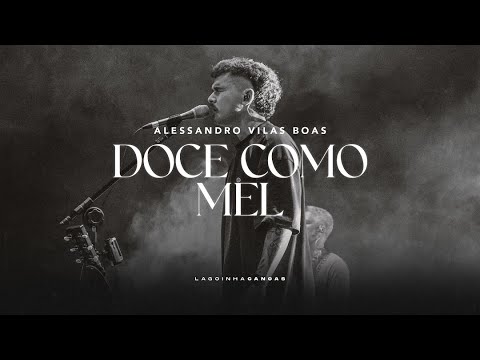 DOCE COMO O MEL | Alessandro Vilas Boas | Lagoinha Canoas
