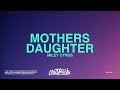 Miley Cyrus Mother S Daughter Lyrics