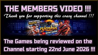 The Members Video !!!  The Games being reviewed on the Channel starting 22nd June May 2026 !!!!