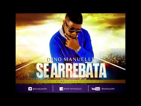 Dino Manuelle - Se Arrebata (Audio Oficial)