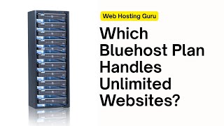 Which Bluehost Plan Handles Unlimited Websites?