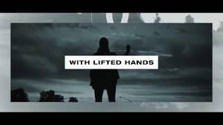 Ryan Stevenson - With Lifted Hands (Official Lyric Video)