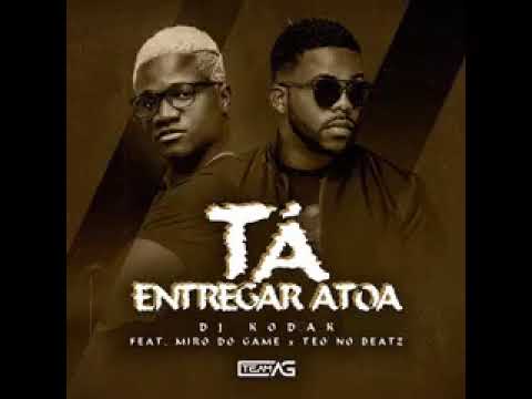 Dj Kodak - Tá Entrega Atoa (ft. Miro Do Game & Teo No Beat) (Afro House) (Vídeo Music)