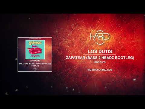 Los Dutis - Zapatear (Bass 2 Headz Hardstyle Bootleg)