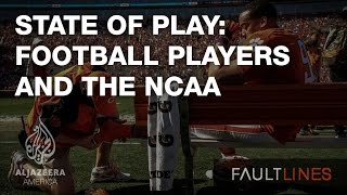 State of Play: Football Players and the NCAA - Fault Lines