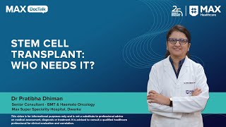 Stem Cell Transplant: Who Needs It? | Dr  Pratibha Dhiman