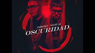 Oscuridad Farruko ft Anuel AA