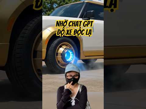 Khi Tui Nhờ Vả Chat GPT Độ Xe Độc Lạ Hong Giống Ai Kiểu #shorts || Yến Nồi Cơm Điện