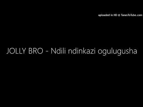 JOLLY BRO - Ndili ndinkazi ogulugusha