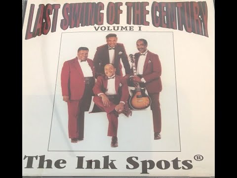 (Harold Winley and Sonny Hatchett's) Ink Spots - The Last Swing Of The Century - Vol 1.
