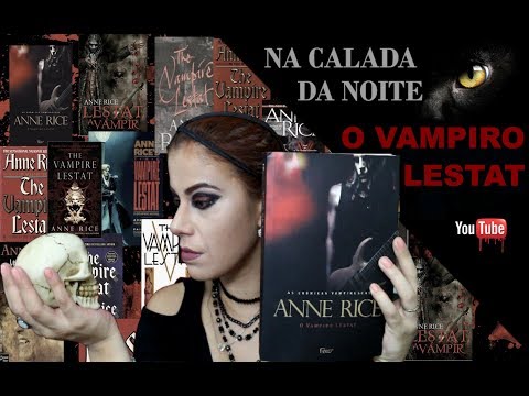 NA CALADA DA NOITE EP. 02 - O Vampiro Lestat - O Vampiro Rockstar??