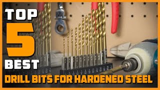 Best Drill Bits For Hardened Steel in 2022 - Top 5 Drill Bits For Hardened Steel Review