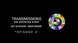 Transmissions Episode 4: Love Will Tear Us Apart