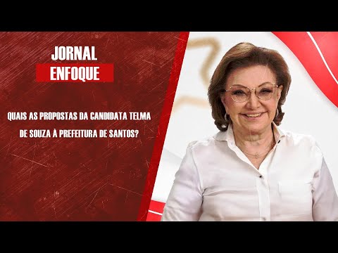 Quais as propostas da candidata Telma de Souza à prefeitura de Santos?