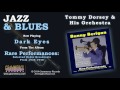 Tommy Dorsey & His Orchestra - Dark Eyes