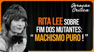 Rita Lee sobre final do Mutantes: &quot;Machismo puro&quot;