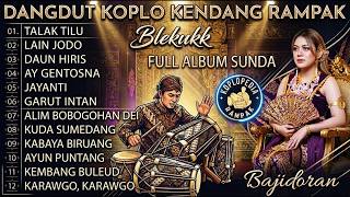Download lagu PONGDUT SUNDA KENDANG BLEKUK FULL ALBUM VERSI BAJIDORAN SUNDA - TALAK TILU PALING POPULER TERHITS mp3 Download lagu PONGDUT SUNDA KENDANG BLEKUK FULL ALBUM VERSI BAJIDORAN SUNDA - TALAK TILU PALING POPULER TERHITS mp3