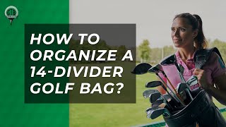 How to Organize 14-Divider Golf Bag