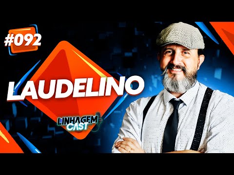 ENTREVISTA COM LAUDELINO @LaudelinoRJ  | LINHAGEM CAST #92