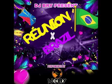 🇷🇪DJ BRY - RÉUNION X BRAZIL🇧🇷