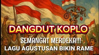 Download lagu Lagu-Lagu Kemerdekaan Indonesia | Soundtrack Merdeka Dangdut Koplo 2025 mp3