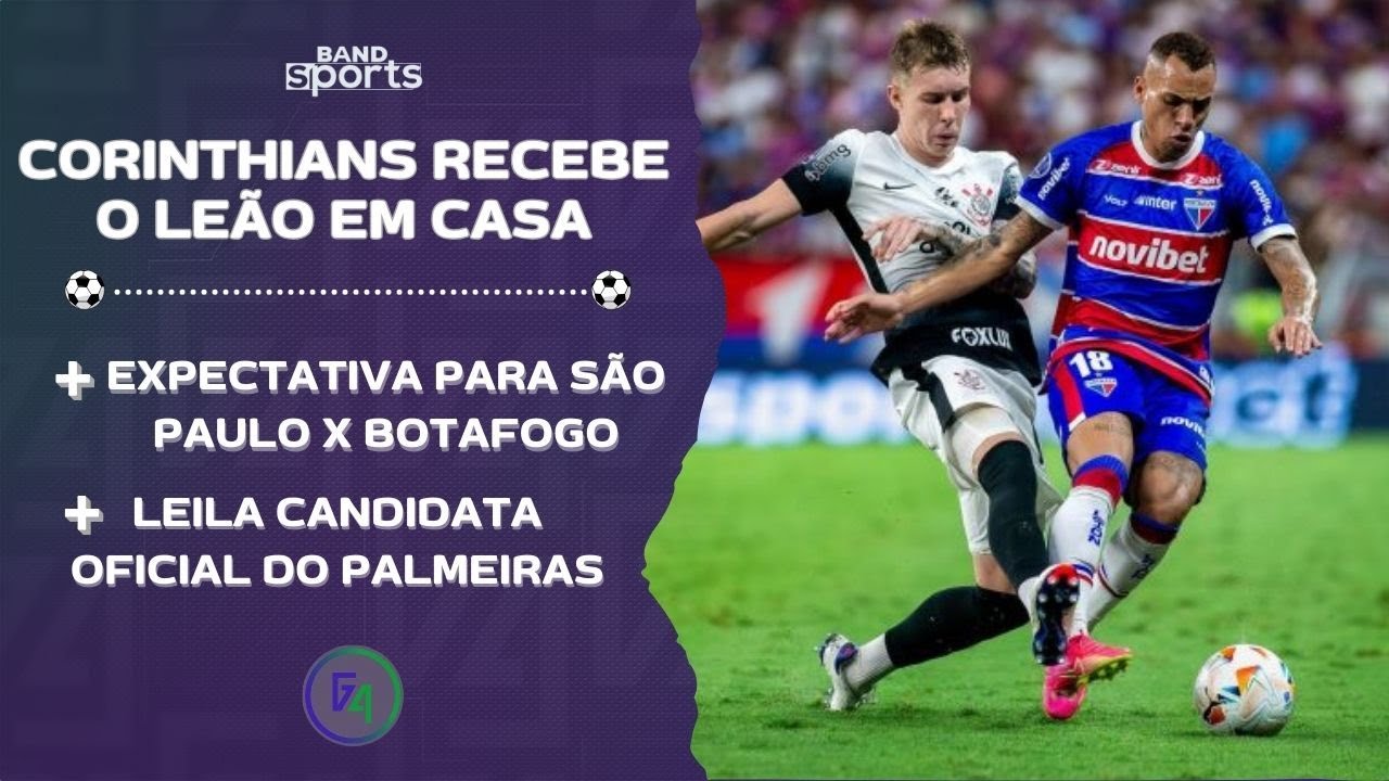 CORINTHIANS QUER CONFIRMAR VAGA NA SEMI DA SUL-AMERICANA CONTRA FORTALEZA EM CASA | G4 BANDSPORTS