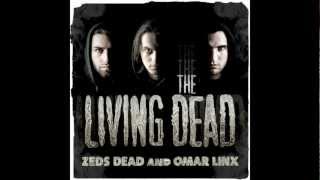 Zeds Dead & Omar LinX -The Living Dead