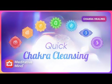 Quick Chakra Cleansing - 2 Minutes Each Chakra - Root to Crown Full Cleanse