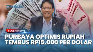 Sangat Optimis! Purbaya Targetkan Nilai Tukar Rupiah Kembali Menguat Menembus Rp15.000 per Dolar