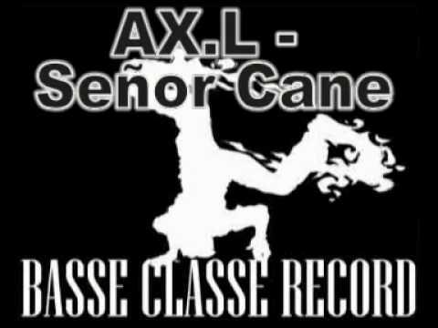 AX.L - Señor Cane