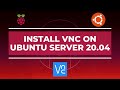 How to Install & Configure VNC on Ubuntu Server 20.04 - Raspberry Pi