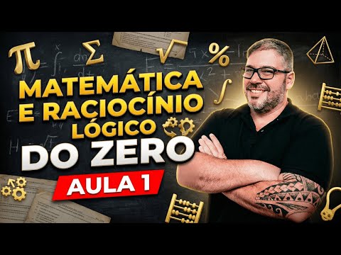 Matemática e Raciocínio Lógico do Zero - Aula 1