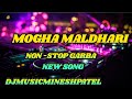 DJ MOGHA MALDHARI NON STOP GARBA