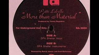 Patti Labelle - More Than Material (DFA Shelter Vocal)