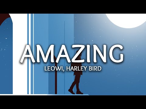 LEOWI & HARLEY BIRD ‒ AMAZING (Lyrics)