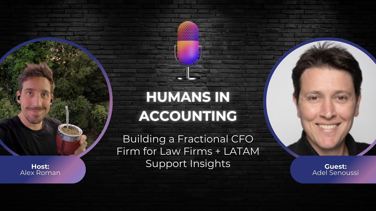 S1E9: Adel Senoussi on Growing a Fractional CFO Firm for Law Firms | Humans in Accounting