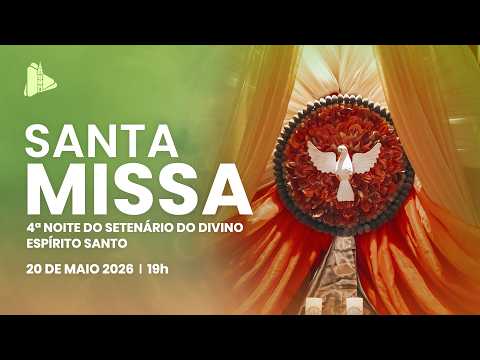 4ª Noite do Setenário do Divino Espírito Santo - 19h | Santuário do Bom Jesus da Lapa - 20/05/2026