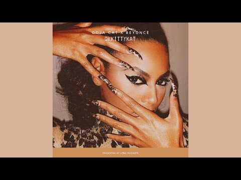 OKKITTYKAT - Doja Cat X Beyoncé (Mashup)