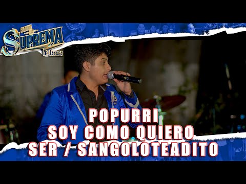 Popurri Joan Sebastian (Soy como quiero Ser / Sangoloteadito )- Banda La Suprema de Oaxaca