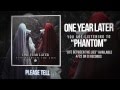 One Year Later - Phantom (OFFICIAL LYRIC VIDEO ...