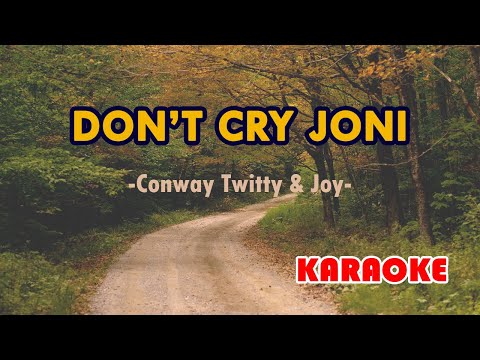 Don't Cry Joni [Karaoke] | Popularized by Conway Twitty & Joni Lee