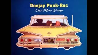 Deejay Punk-Roc ‎–   One More Bump (Original)