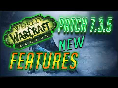 Legions Patch Live 7.3.5  ..How to get started and whats it all about